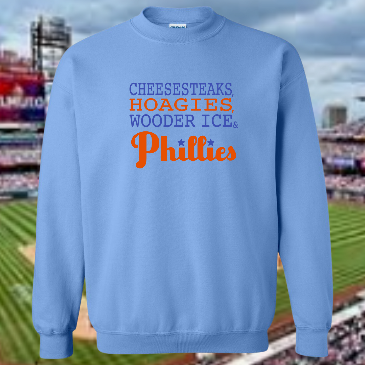Cheesesteaks, Hoagies, Wooder Ice & Phillies! Crewneck Sweatshirt