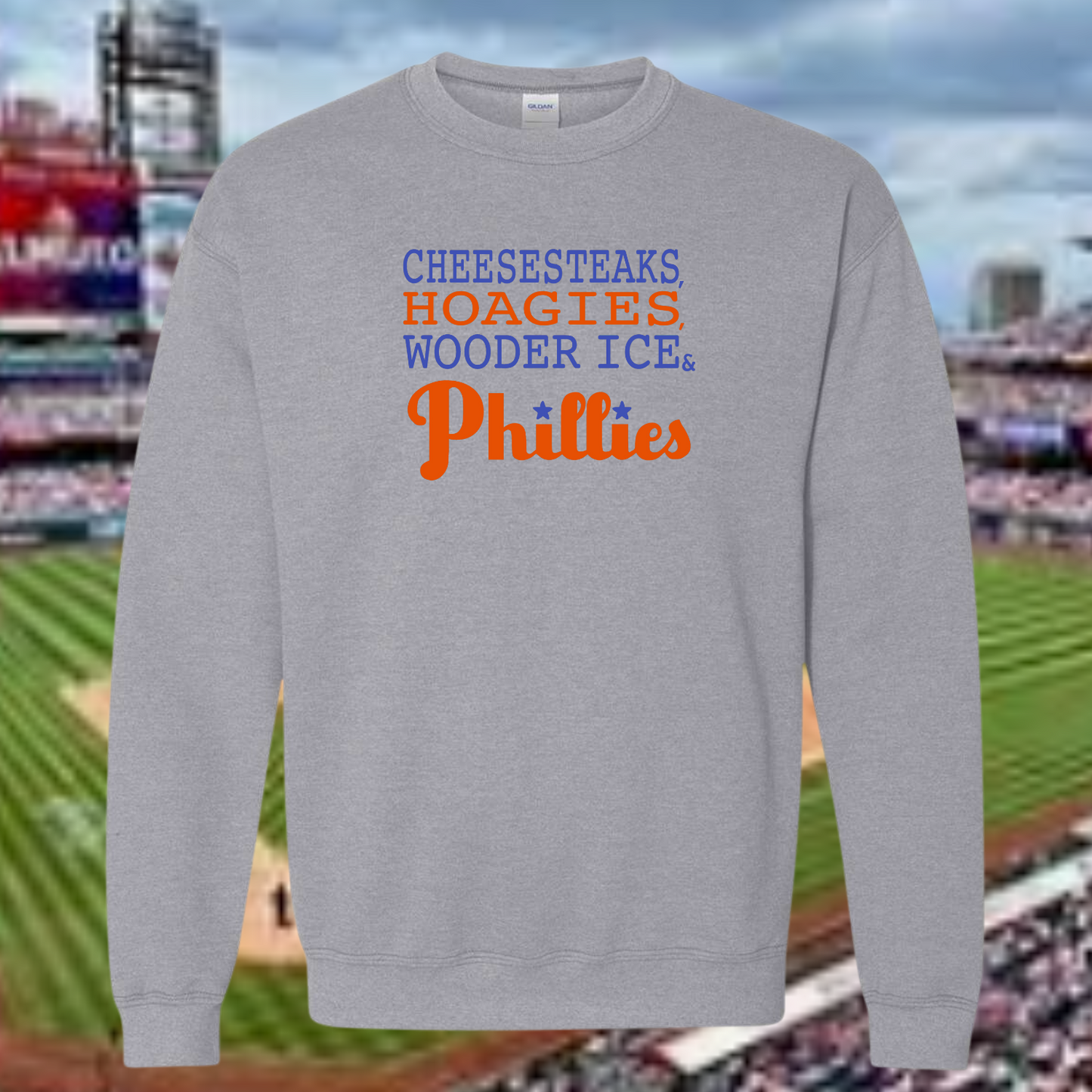 Cheesesteaks, Hoagies, Wooder Ice & Phillies! Crewneck Sweatshirt