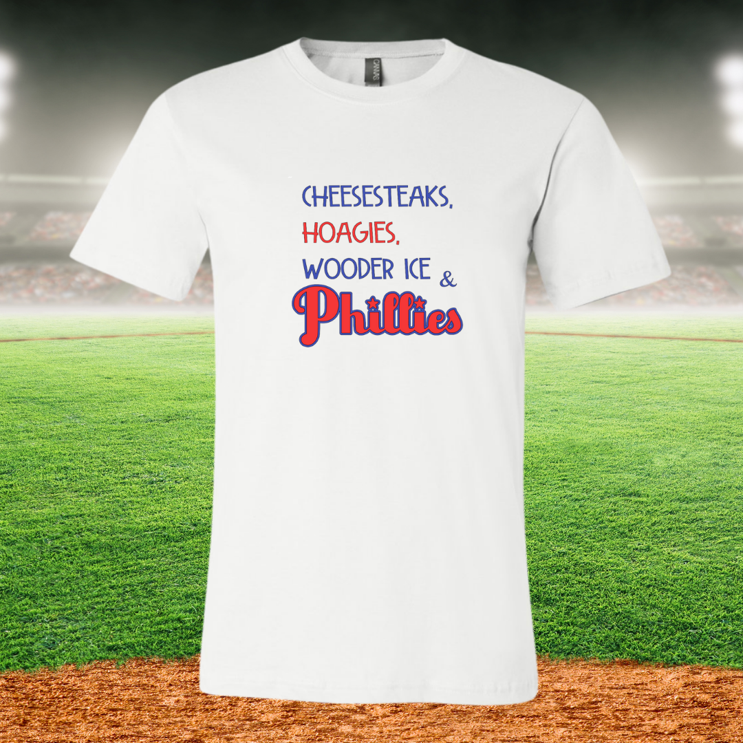 Cheesesteaks, Hoagies, Wooder Ice & Phillies! Short Sleeve T-Shirt